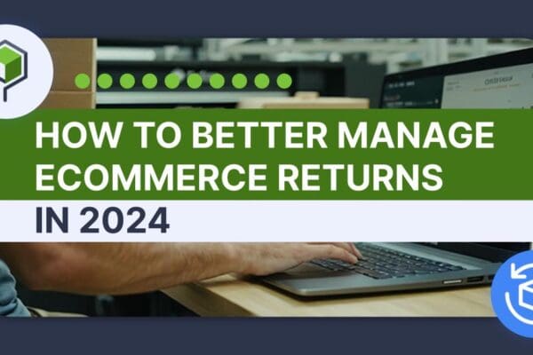 Thumbnail Image of the How to Better Manage Ecommerce Returns