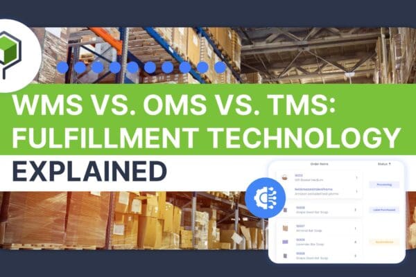 WMS vs OMS vs TMS: Fulfillment Technology Explained Thumbnail Image